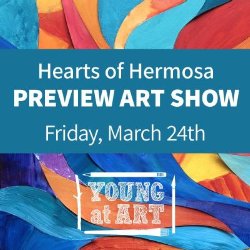 Hearts of Hermosa Preview Art Show - Friday, March 24th